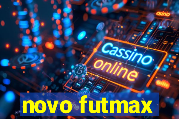 novo futmax